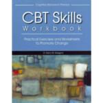 CBT Skills Workbook Practical Exercises And Worksheets To Promote